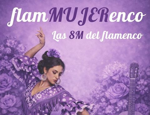Espectáculo flamenco por el Día de la Mujer en Toledo: “FlamMUJERenco. Las 8M del Flamenco”