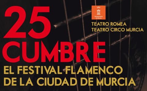 25 edición de la Cumbre Flamenca en la ciudad de Murcia. Del 9 al 18 de febrero