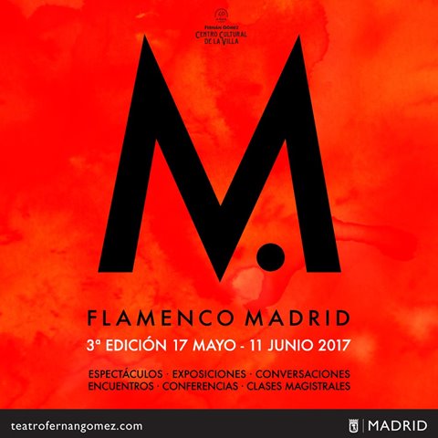 Cartel de Flamenco Madrid 2017. Teatro Fernán Gómez. Centro Cultural de la Villa.